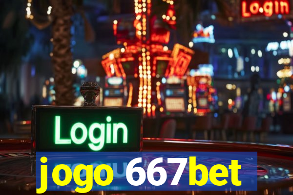 jogo 667bet